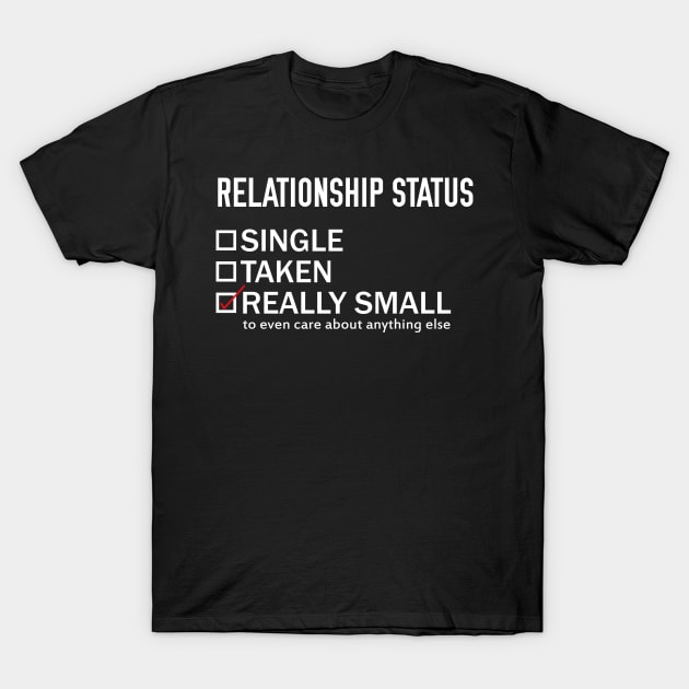 Relationship Status: Really Small T-Shirt by giovanniiiii